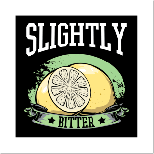 Lemon - Slightly Bitter - Funny Yelloe Fruit Pun Statement Posters and Art